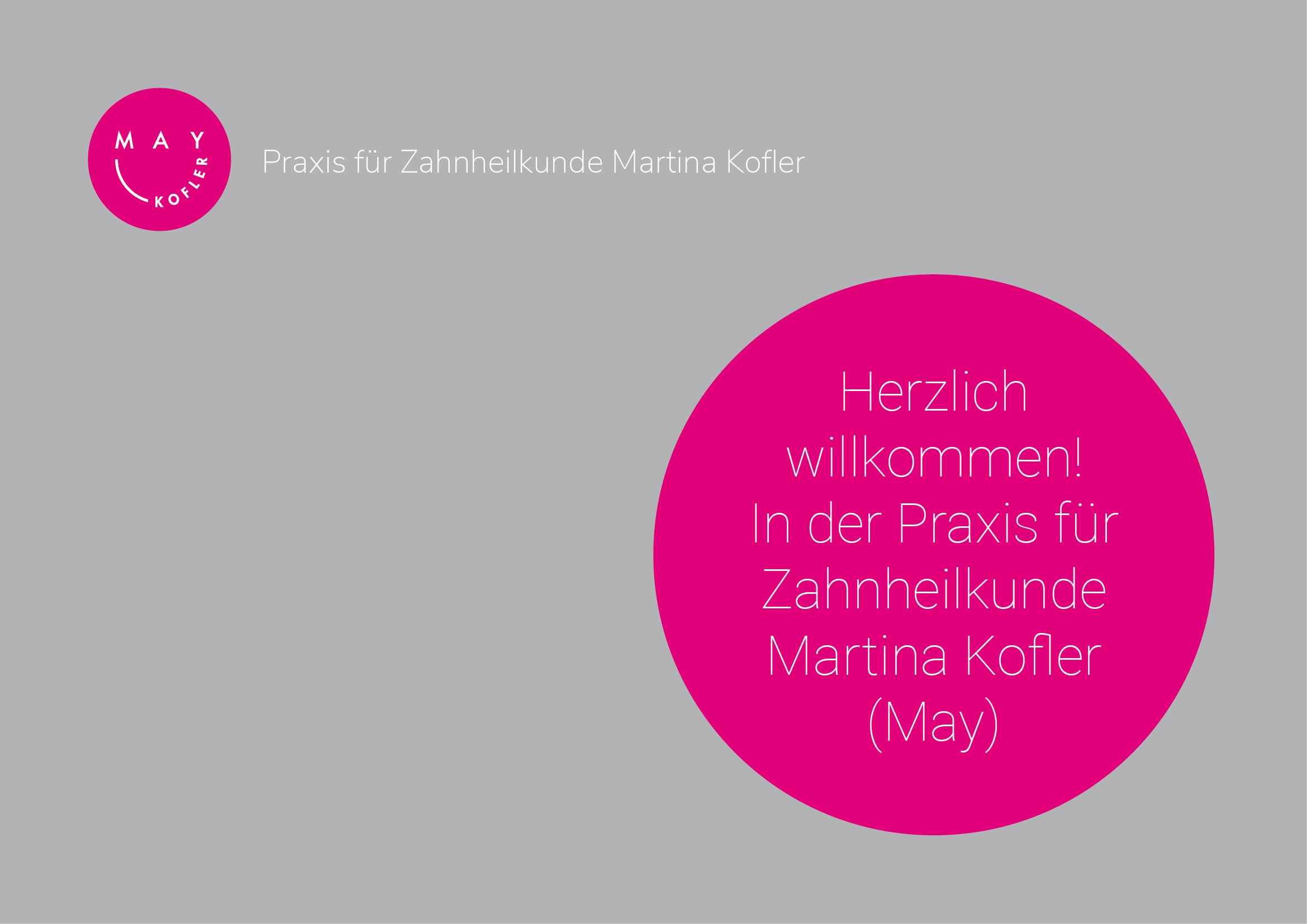 Webdesign, Programmierung und Texterstellung der Homepage für Zahnarztpraxis Martina Kofler (May) Homepage Entwicklung für Zahnarztpraxis Martina Kofler durch Ronald Wissler Visuelle Kommunikation